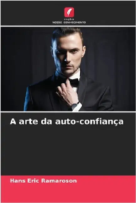A arte da auto-confiança by Hans Eric Ramaroson