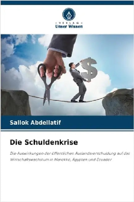 Die Schuldenkrise by Sallok Abdellatif