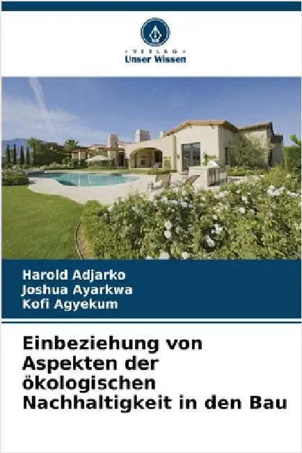 Einbeziehung von Aspekten der ökologischen Nachhaltigkeit in den Bau by Harold Adjarko