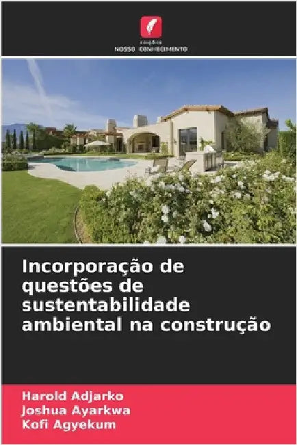 Incorporação de questões de sustentabilidade ambiental na construção by Harold Adjarko