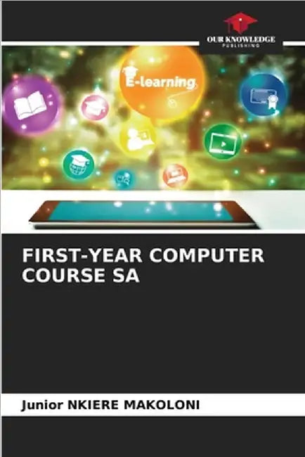 First-Year Computer Course Sa by Nkiere Makoloni, Junior