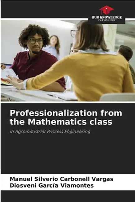 Professionalization from the Mathematics class by Carbonell Vargas, Manuel Silverio