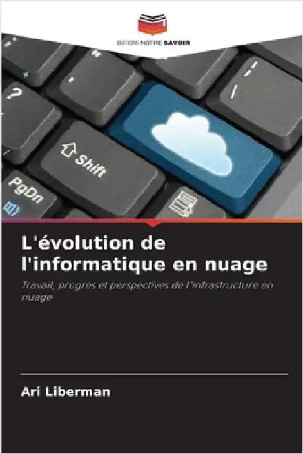 L'évolution de l'informatique en nuage by Liberman, Ari
