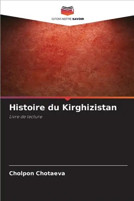 Histoire du Kirghizistan by Chotaeva, Cholpon