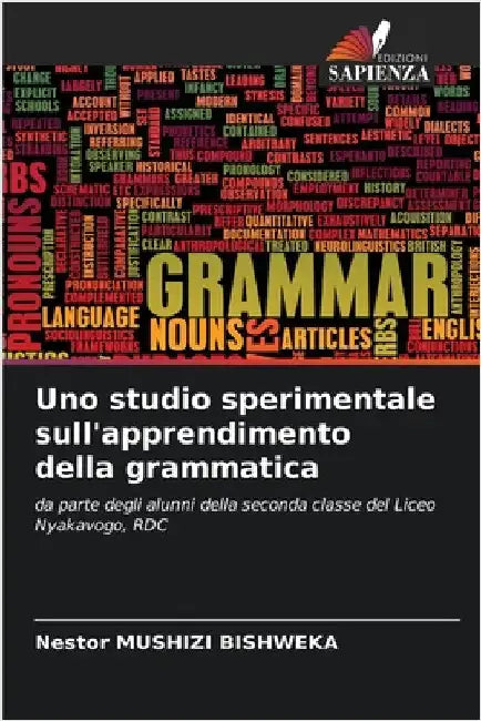 Uno studio sperimentale sull'apprendimento della grammatica by Nestor Mushizi Bishweka