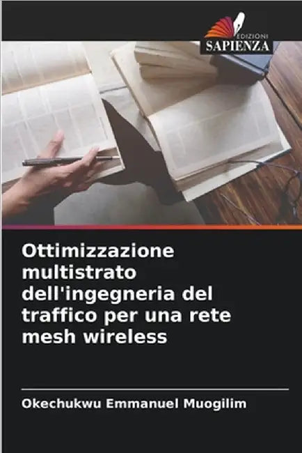 Ottimizzazione multistrato dell'ingegneria del traffico per una rete mesh wireless by Muogilim, Okechukwu Emmanuel