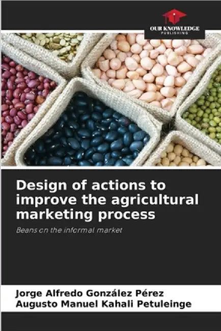 Design of actions to improve the agricultural marketing process by Jorge Alfredo González Pérez