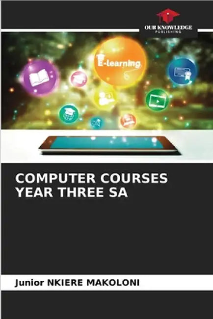 Computer Courses Year Three Sa by Junior Nkiere Makoloni