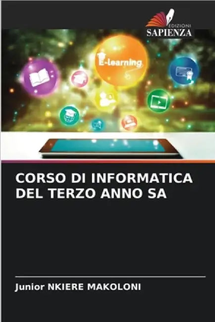 Corso Di Informatica del Terzo Anno Sa by Nkiere Makoloni, Junior