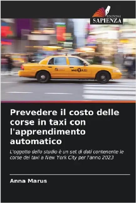 Prevedere il costo delle corse in taxi con l'apprendimento automatico by Marus, Anna