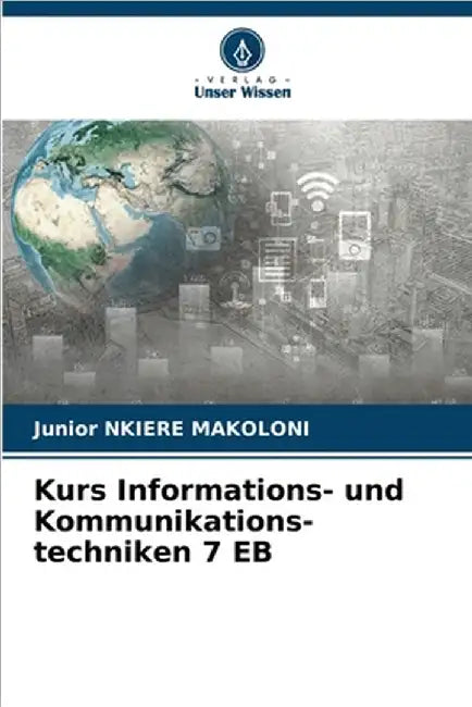 Kurs Informations- und Kommunikations-techniken 7 EB by Junior Nkiere Makoloni