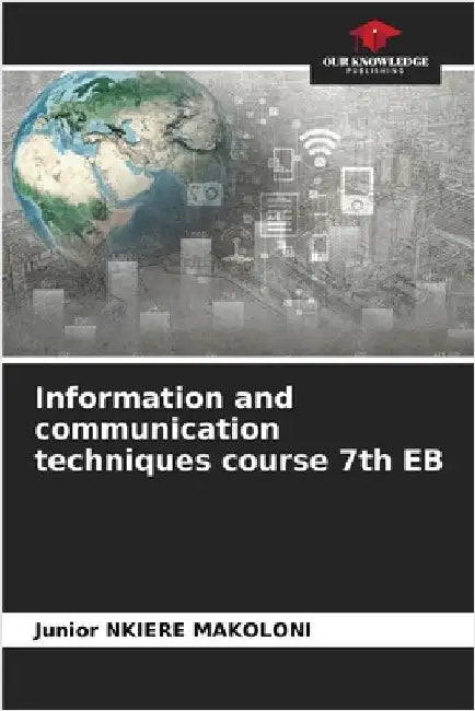 Information and communication techniques course 7th EB by Nkiere Makoloni, Junior