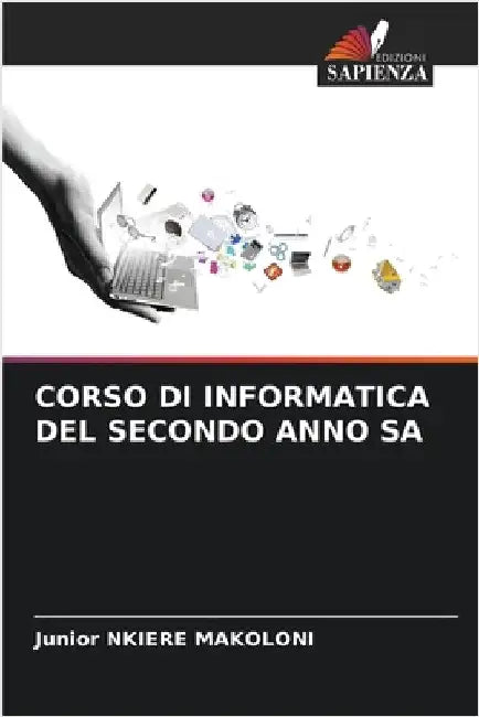 Corso Di Informatica del Secondo Anno Sa by Nkiere Makoloni, Junior