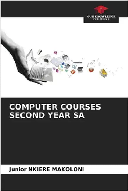 Computer Courses Second Year Sa by Junior Nkiere Makoloni