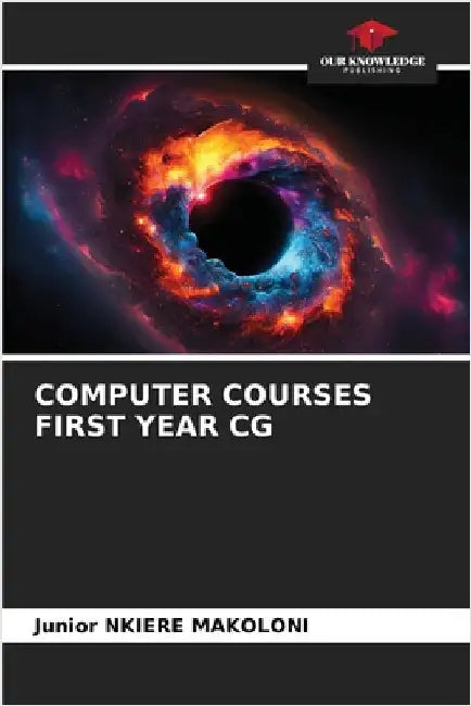 Computer Courses First Year CG by Nkiere Makoloni, Junior