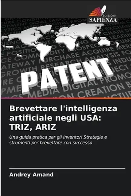 Brevettare l'intelligenza artificiale negli USA: Triz, Ariz by Andrey Amand