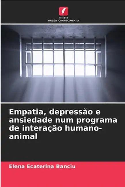 Empatia, depressão e ansiedade num programa de interação humano-animal by Banciu, Elena Ecaterina