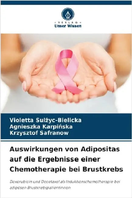 Auswirkungen von Adipositas auf die Ergebnisse einer Chemotherapie bei Brustkrebs by Violetta Sulżyc-Bielicka