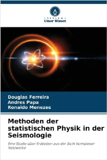 Methoden der statistischen Physik in der Seismologie by Ferreira, Douglas