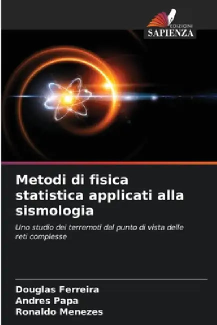 Metodi di fisica statistica applicati alla sismologia by Douglas Ferreira, Andrés Papa, Ronaldo Menezes