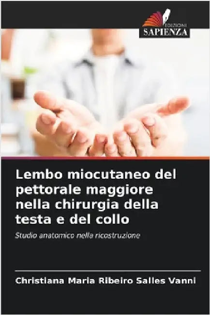 Lembo miocutaneo del pettorale maggiore nella chirurgia della testa e del collo by Christiana Maria Ribeiro Salles Vanni