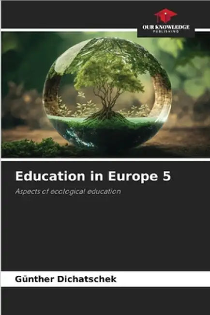Education in Europe 5 by Günther Dichatschek