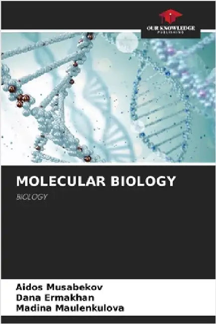 Molecular Biology by Aidos Musabekov