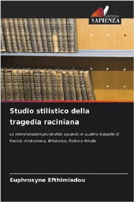 Studio stilistico della tragedia raciniana by Euphrosyne Efthimiadou