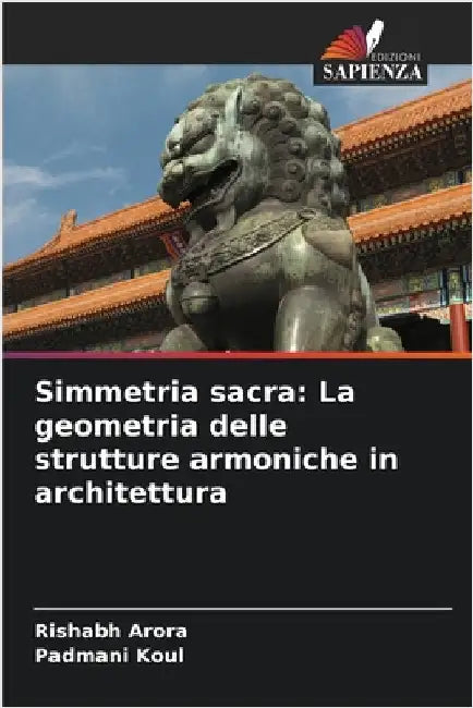 Simmetria sacra: La geometria delle strutture armoniche in architettura by Rishabh Arora