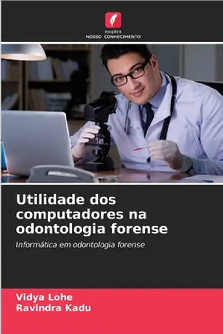 Utilidade dos computadores na odontologia forense by Vidya Lohe