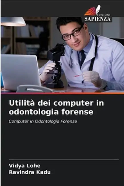 Utilità dei computer in odontologia forense by Vidya Lohe