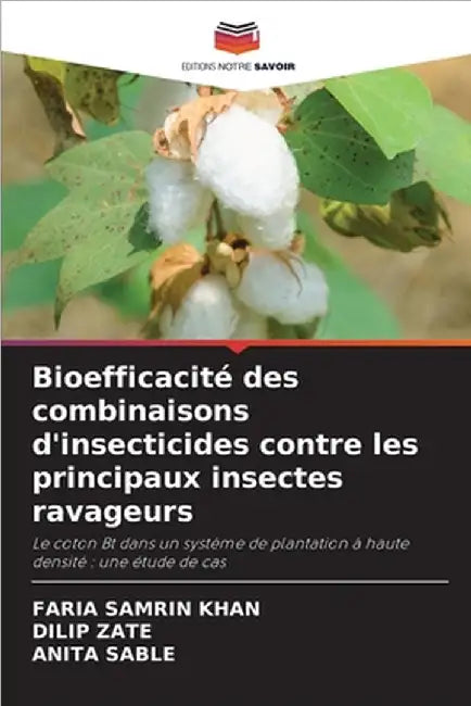 Bioefficacité des combinaisons d'insecticides contre les principaux insectes ravageurs by Khan, Faria Samrin