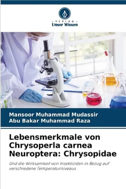 Lebensmerkmale von Chrysoperla carnea Neuroptera: Chrysopidae by Muhammad Mudassir, Mansoor