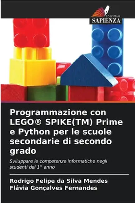 Programmazione con LEGO(R) SPIKE(TM) Prime e Python per le scuole secondarie di secondo grado by Rodrigo Felipe Da Silva Mendes
