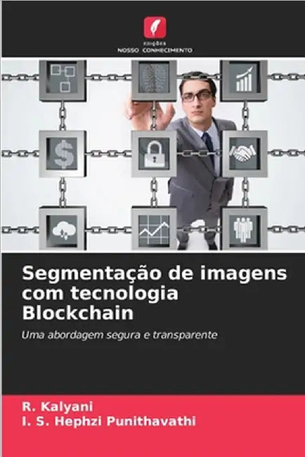 Segmentação de imagens com tecnologia Blockchain by Kalyani, R.