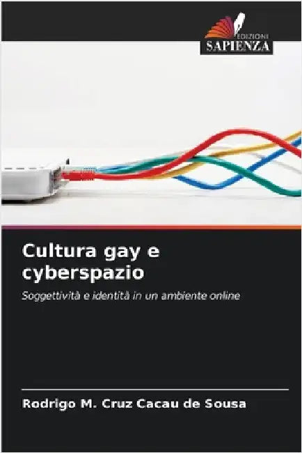 Cultura gay e cyberspazio by Rodrigo M. Cruz Cacau de Sousa