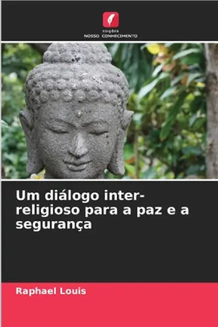 Um diálogo inter-religioso para a paz e a segurança by Raphael Louis
