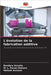 L'évolution de la fabrication additive by Bandaru Anusha