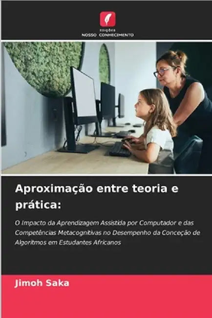Aproximação entre teoria e prática by Saka, Jimoh