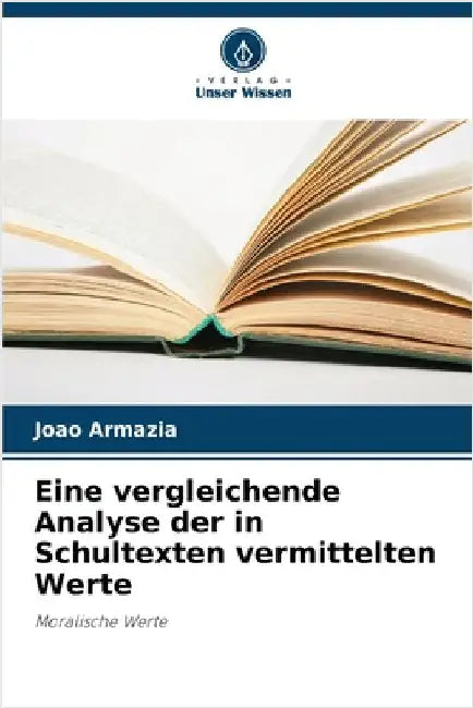 Eine vergleichende Analyse der in Schultexten vermittelten Werte by Joao Armazia