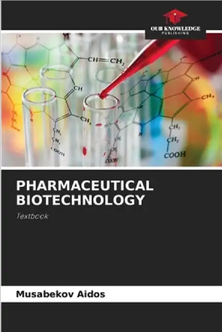 Pharmaceutical Biotechnology by Aidos, Musabekov