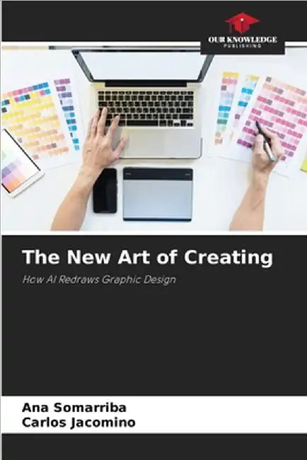 The New Art of Creating by Ana Somarriba