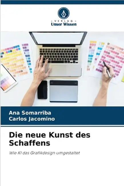 Die neue Kunst des Schaffens by Ana Somarriba