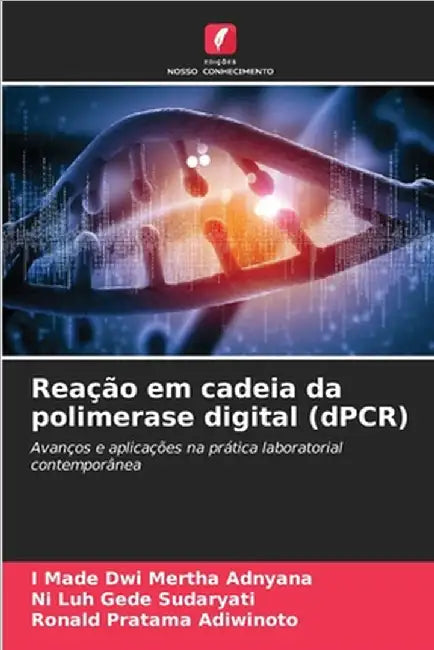 Reação em cadeia da polimerase digital (dPCR) by Adnyana, I. Made Dwi Mertha