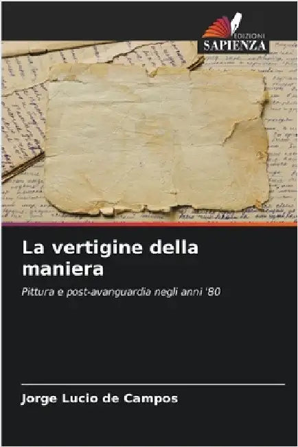 La vertigine della maniera by De Campos, Jorge Lucio