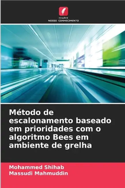 Método de escalonamento baseado em prioridades com o algoritmo Bees em ambiente de grelha by Mohammed Shihab