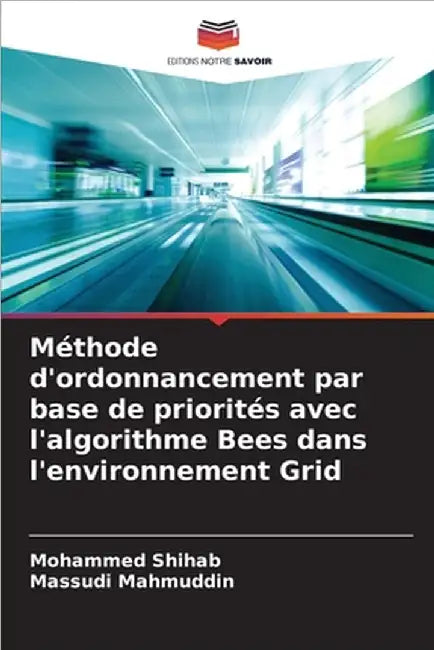 Méthode d'ordonnancement par base de priorités avec l'algorithme Bees dans l'environnement Grid by Shihab, Mohammed