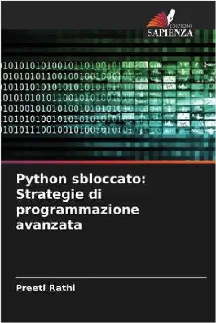 Python sbloccato: Strategie di programmazione avanzata by Rathi, Preeti