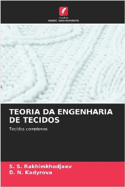 Teoria Da Engenharia de Tecidos by Rakhimkhodjaev, S. S.