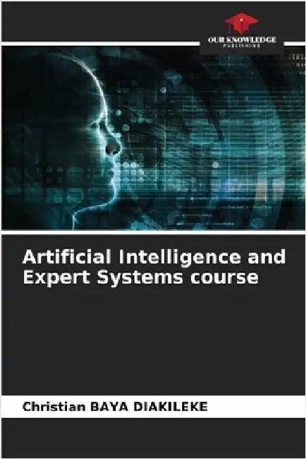 Artificial Intelligence and Expert Systems course by Christian Baya Diakileke